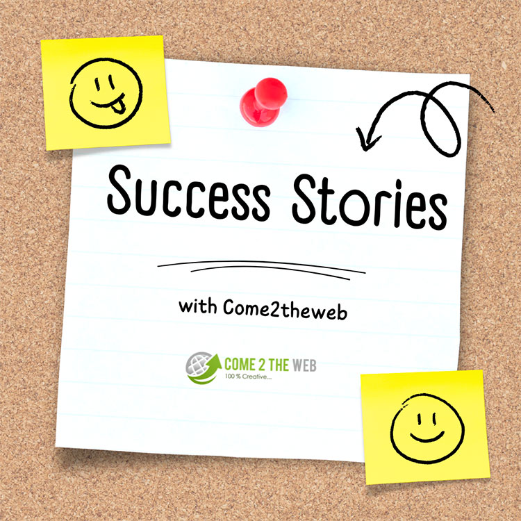 Success Stories Come2theweb